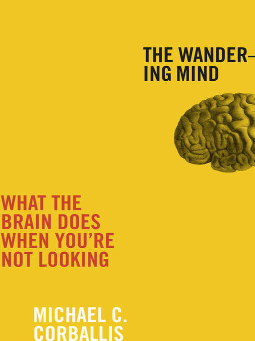 Title details for The Wandering Mind by Michael C Corballis - Available